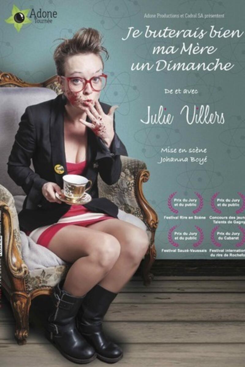 Julie Villers - Je buterais bien ma mère un Dimanche